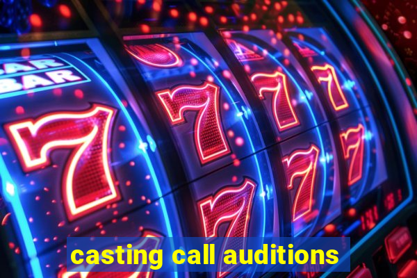 casting call auditions